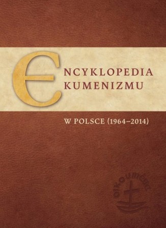 Encyklopedia Ekumenizmu w Polsce (1964–2014)