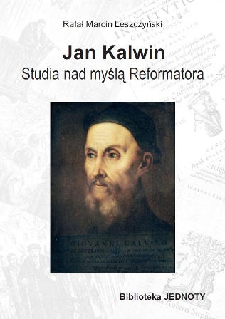 Jan Kalwin. Studia nad mysla Reformatora